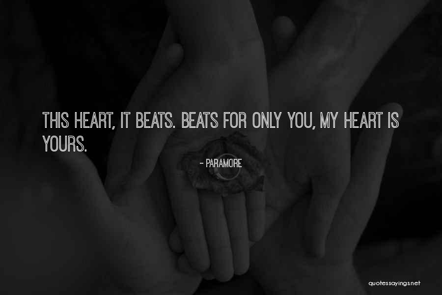 My Heart Beats For You Quotes By Paramore My Heart Beats For You Quotes By Paramore