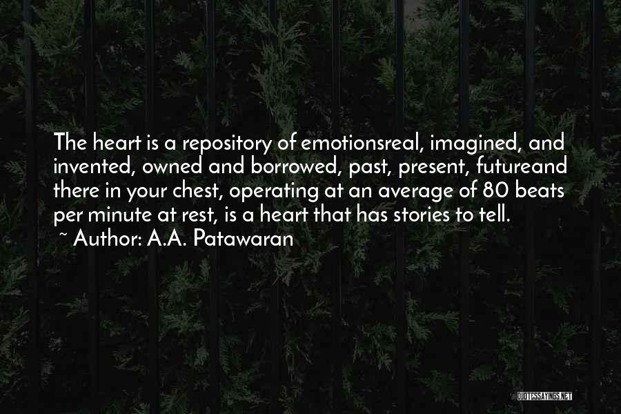 My Heart Beats Only For U Quotes By A.A. Patawaran