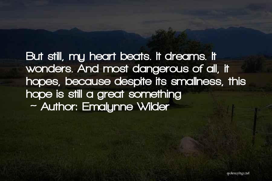 My Heart Beats Quotes By Emalynne Wilder