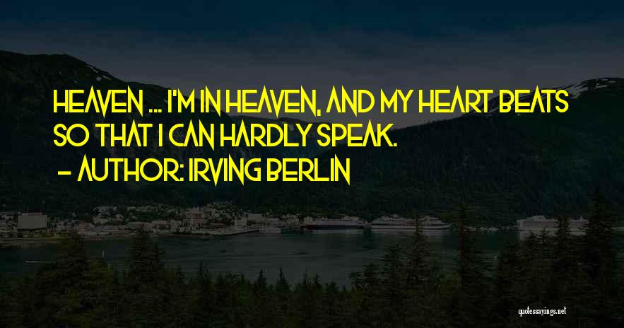 My Heart Beats Quotes By Irving Berlin