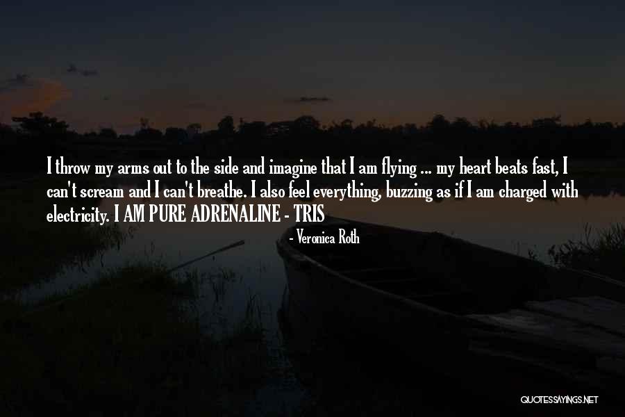 My Heart Beats So Fast Quotes By Veronica Roth My Heart Beats So Fast Quotes By Veronica Roth
