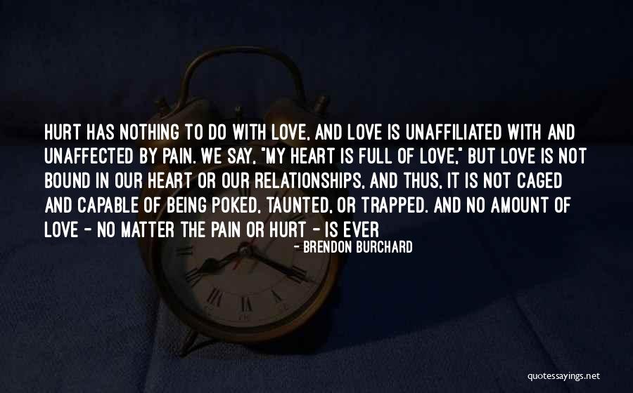 My Heart Being Full Quotes By Brendon Burchard My Heart Being Full Quotes By Brendon Burchard