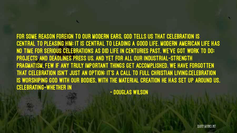 My Heart Being Full Quotes By Douglas Wilson My Heart Being Full Quotes By Douglas Wilson