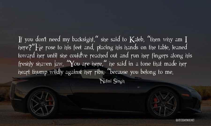 My Heart Belong To You Quotes By Nalini Singh My Heart Belong To You Quotes By Nalini Singh