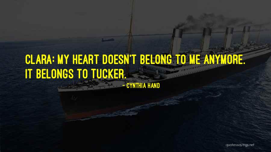 My Heart Belongs To Only One Quotes By Cynthia Hand