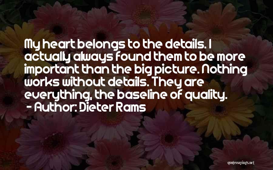 My Heart Belongs To You Picture Quotes By Dieter Rams