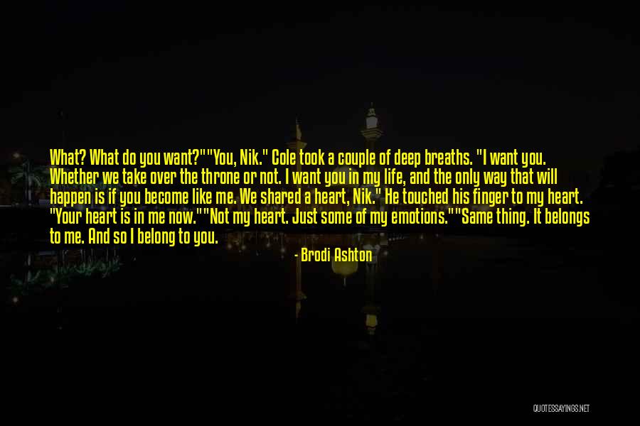 My Heart Belongs You Quotes By Brodi Ashton My Heart Belongs You Quotes By Brodi Ashton
