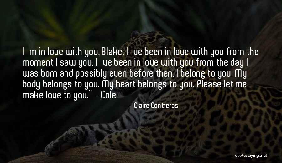My Heart Belongs You Quotes By Claire Contreras My Heart Belongs You Quotes By Claire Contreras