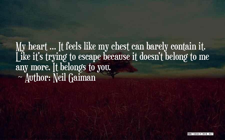 My Heart Belongs You Quotes By Neil Gaiman