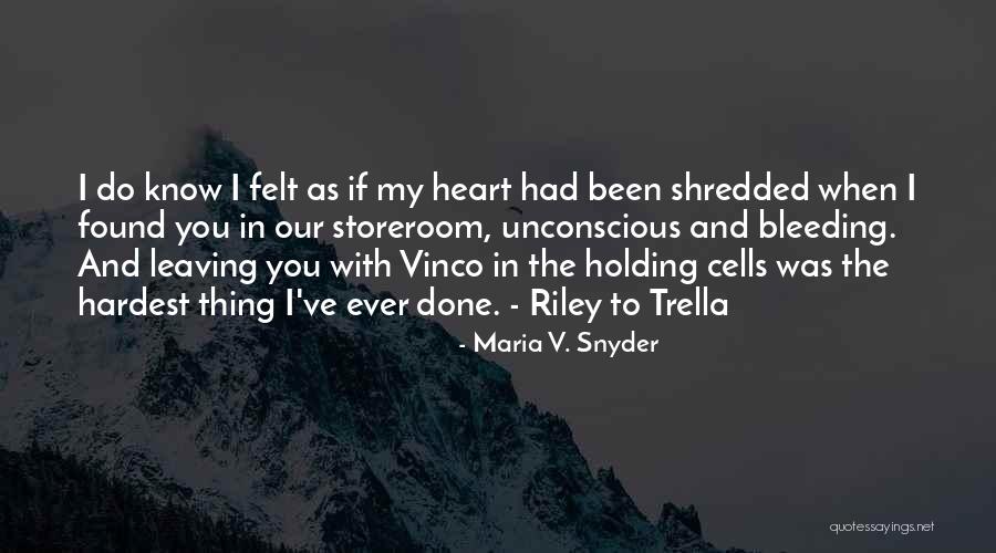 My Heart Bleeding Quotes By Maria V. Snyder