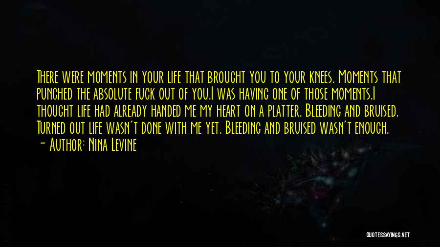My Heart Bleeding Quotes By Nina Levine