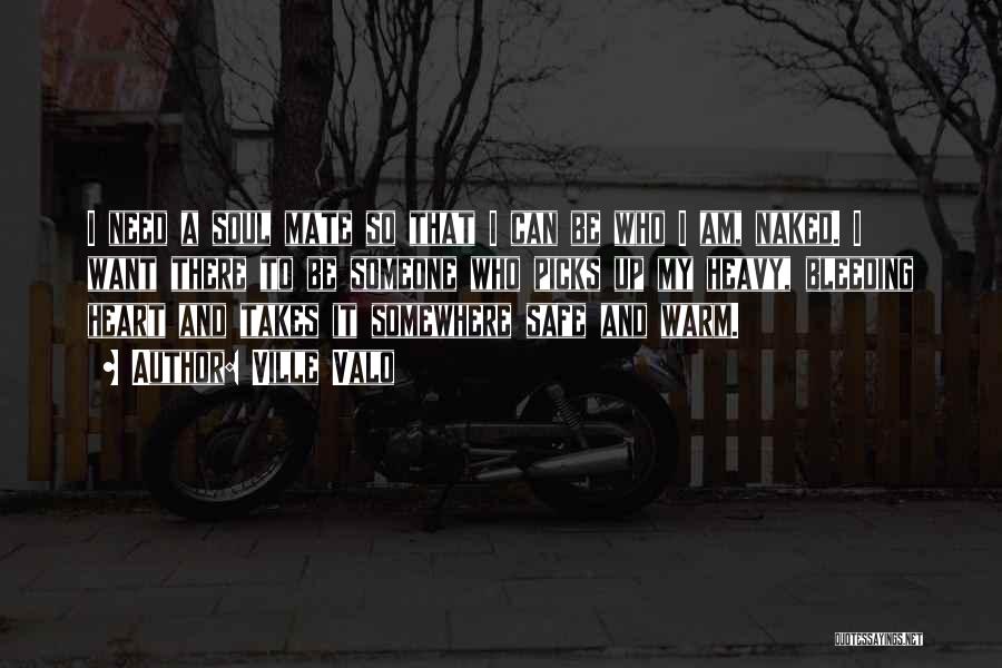 My Heart Bleeding Quotes By Ville Valo