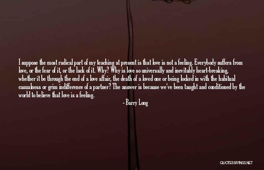 My Heart Breaking Quotes By Barry Long