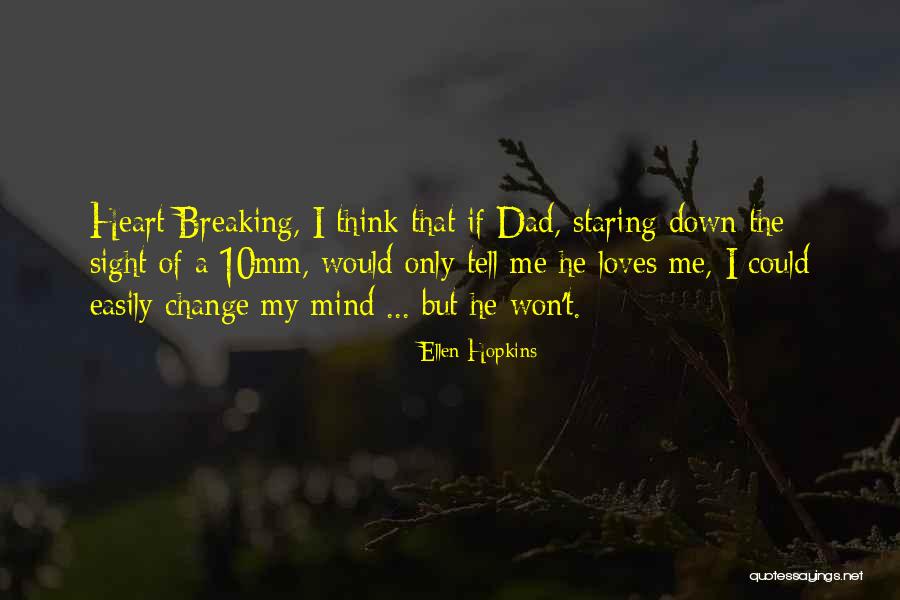My Heart Breaking Quotes By Ellen Hopkins