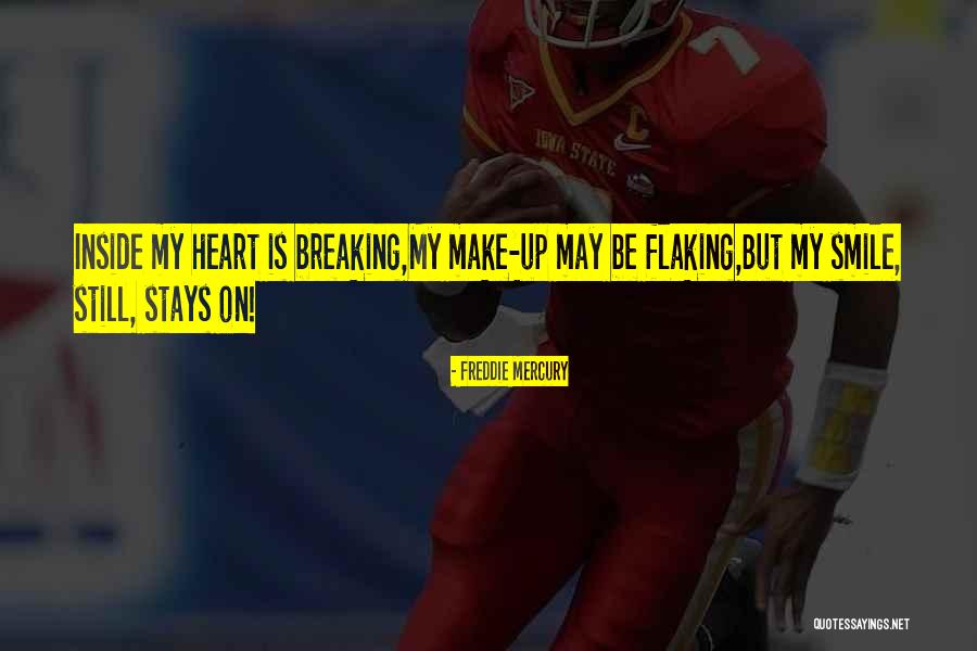 My Heart Breaking Quotes By Freddie Mercury