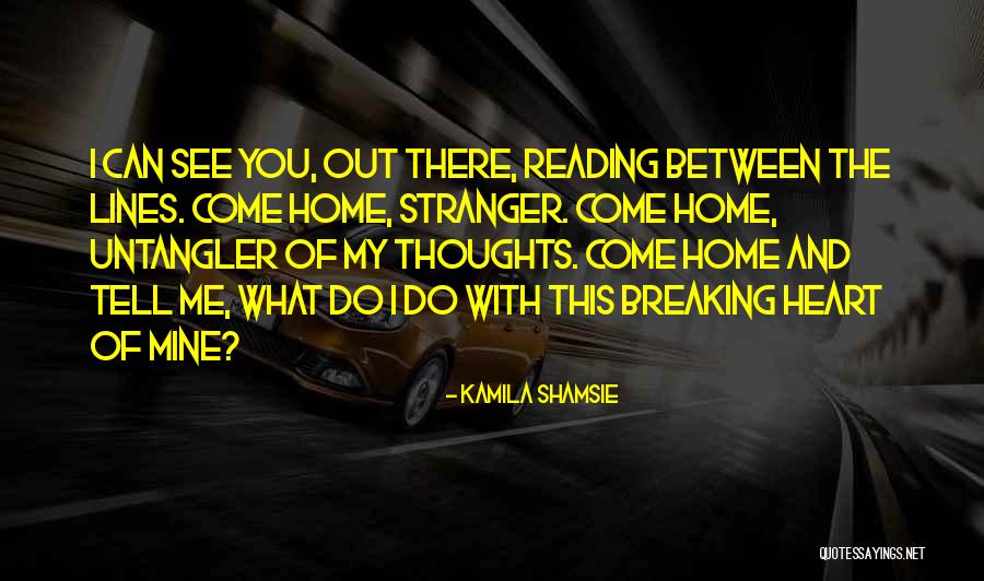 My Heart Breaking Quotes By Kamila Shamsie