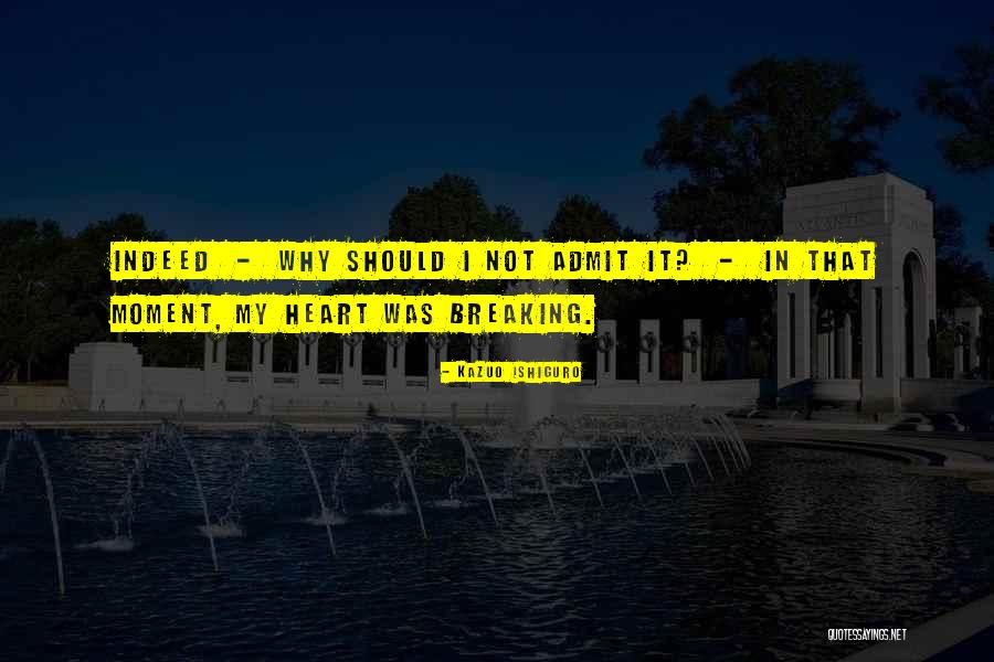 My Heart Breaking Quotes By Kazuo Ishiguro