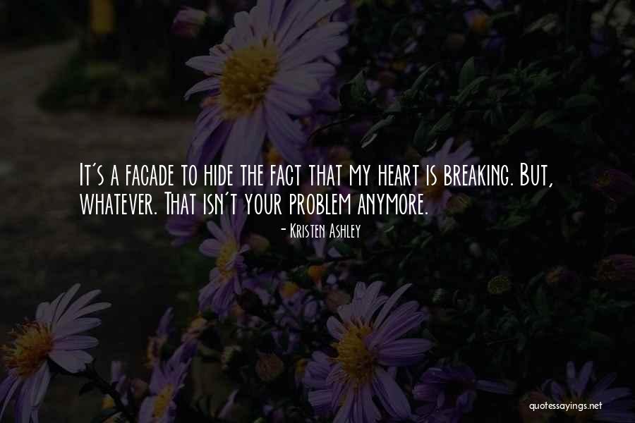 My Heart Breaking Quotes By Kristen Ashley