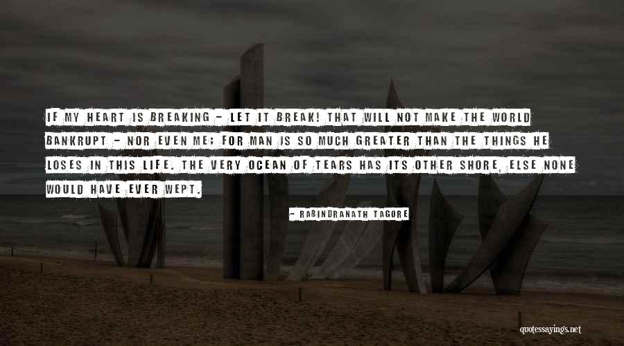 My Heart Breaking Quotes By Rabindranath Tagore