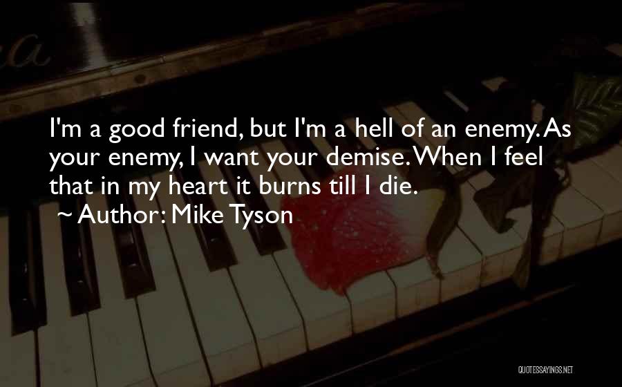 My Heart Burns Quotes By Mike Tyson