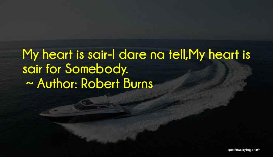 My Heart Burns Quotes By Robert Burns