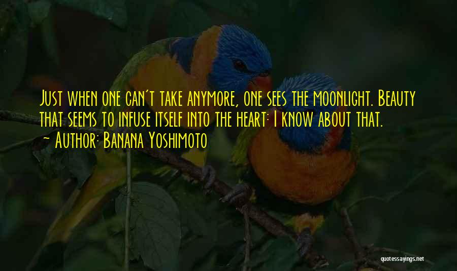 My Heart Can't Take Anymore Quotes By Banana Yoshimoto