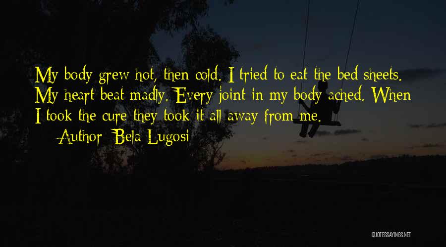 My Heart Cold Quotes By Bela Lugosi