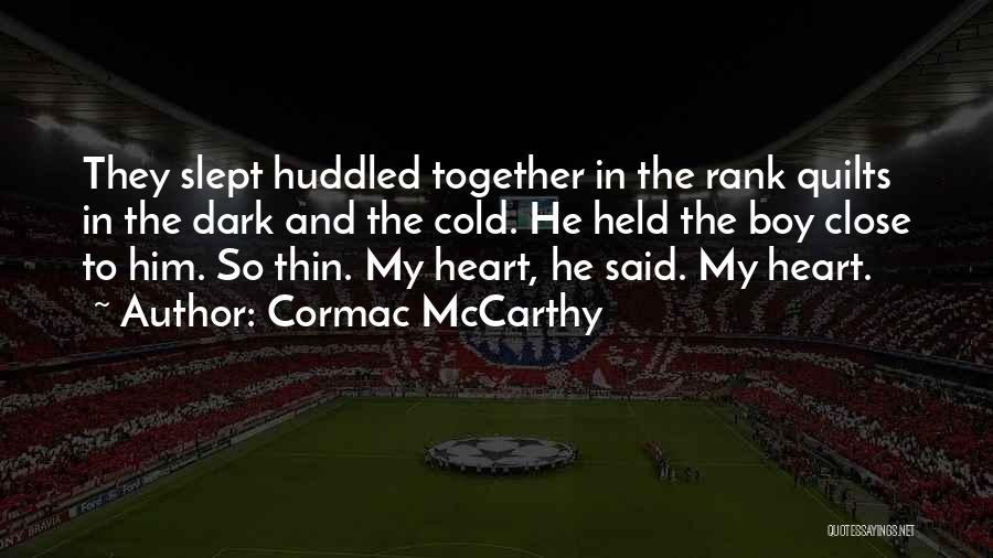 My Heart Cold Quotes By Cormac McCarthy
