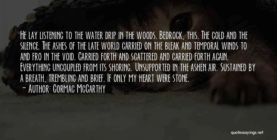 My Heart Cold Quotes By Cormac McCarthy