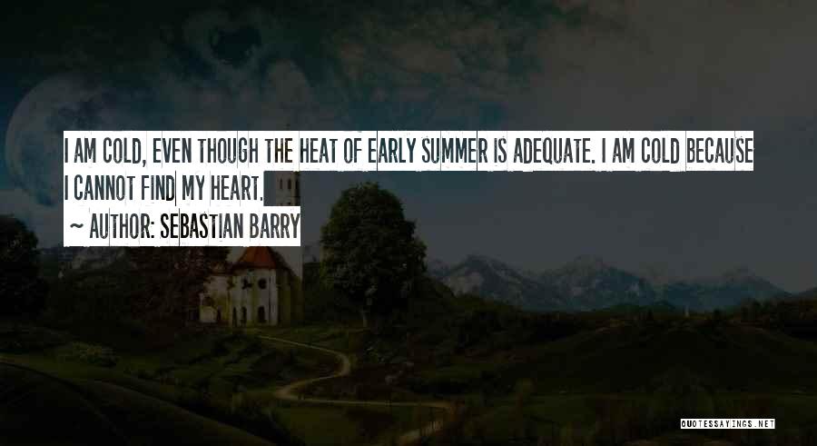 My Heart Cold Quotes By Sebastian Barry
