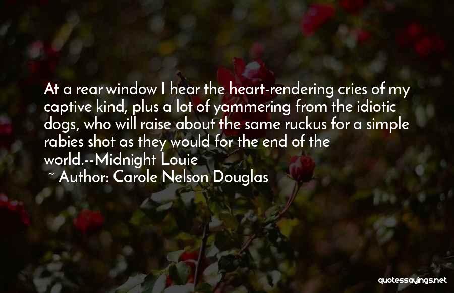 My Heart Cries Quotes By Carole Nelson Douglas