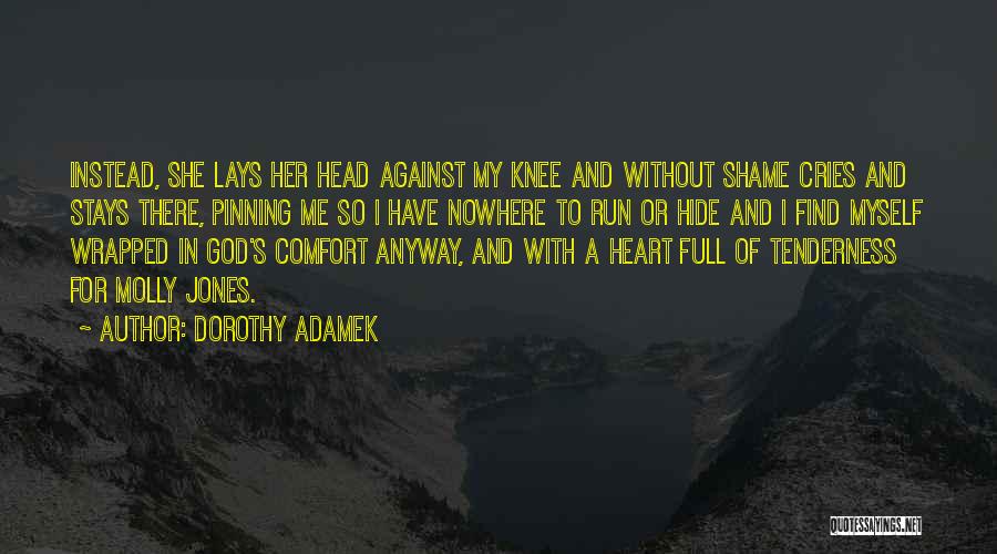 My Heart Cries Quotes By Dorothy Adamek