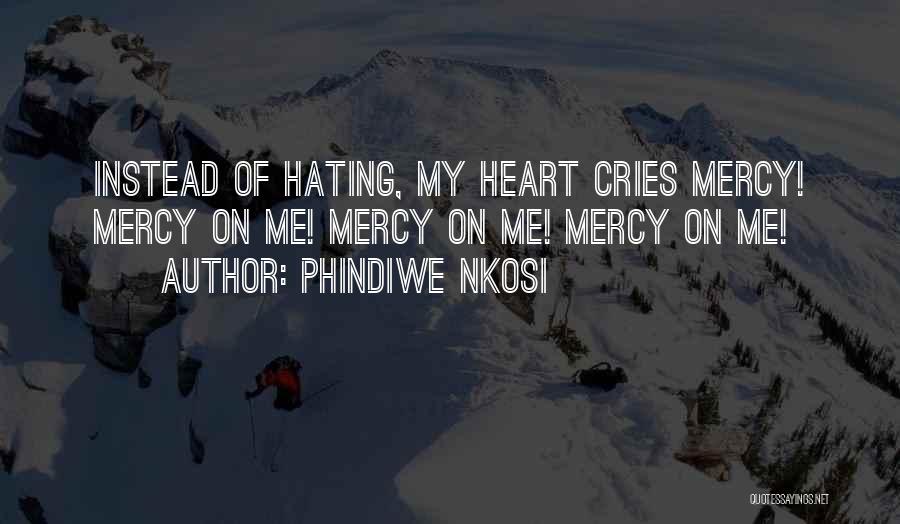 My Heart Cries Quotes By Phindiwe Nkosi