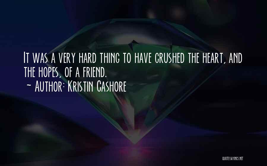 My Heart Crushed Quotes By Kristin Cashore