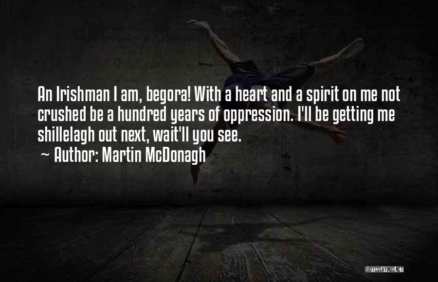 My Heart Crushed Quotes By Martin McDonagh