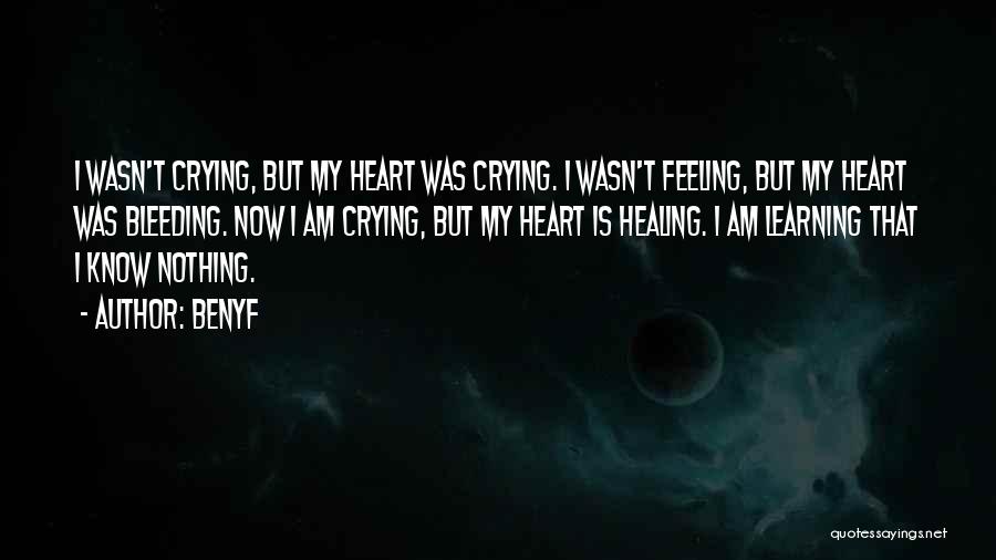 My Heart Crying Quotes By Benyf