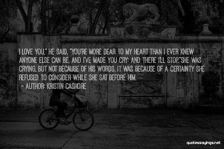 My Heart Crying Quotes By Kristin Cashore