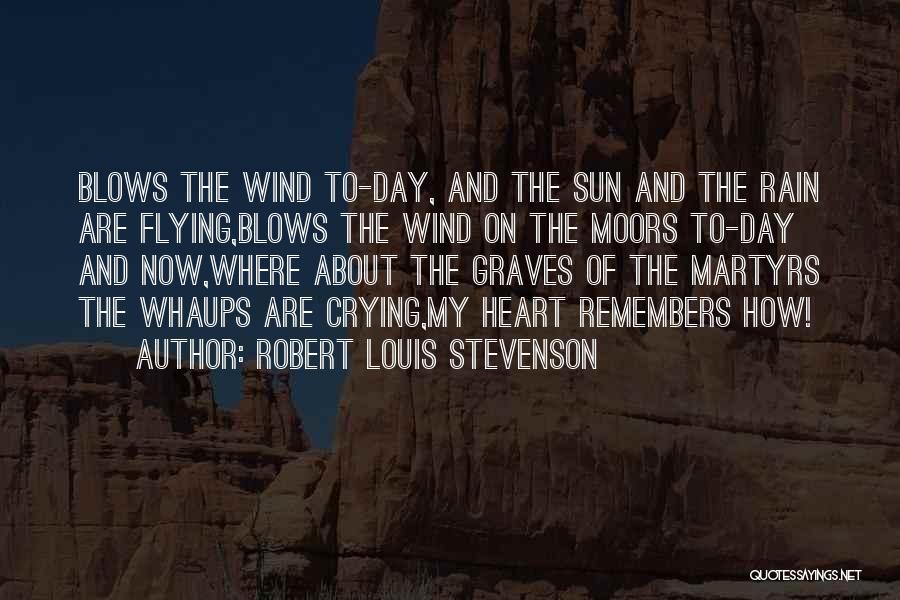 My Heart Crying Quotes By Robert Louis Stevenson