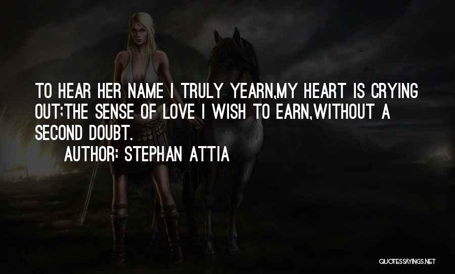 My Heart Crying Quotes By Stephan Attia
