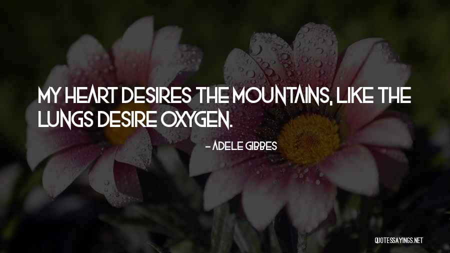 My Heart Desires Quotes By Adele Gibbes