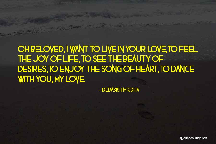 My Heart Desires Quotes By Debasish Mridha My Heart Desires Quotes By Debasish Mridha