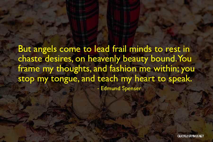 My Heart Desires Quotes By Edmund Spenser My Heart Desires Quotes By Edmund Spenser