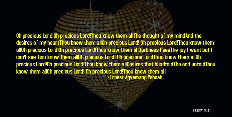 My Heart Desires Quotes By Ernest Agyemang Yeboah My Heart Desires Quotes By Ernest Agyemang Yeboah