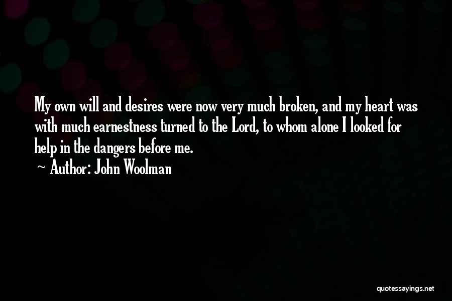 My Heart Desires Quotes By John Woolman