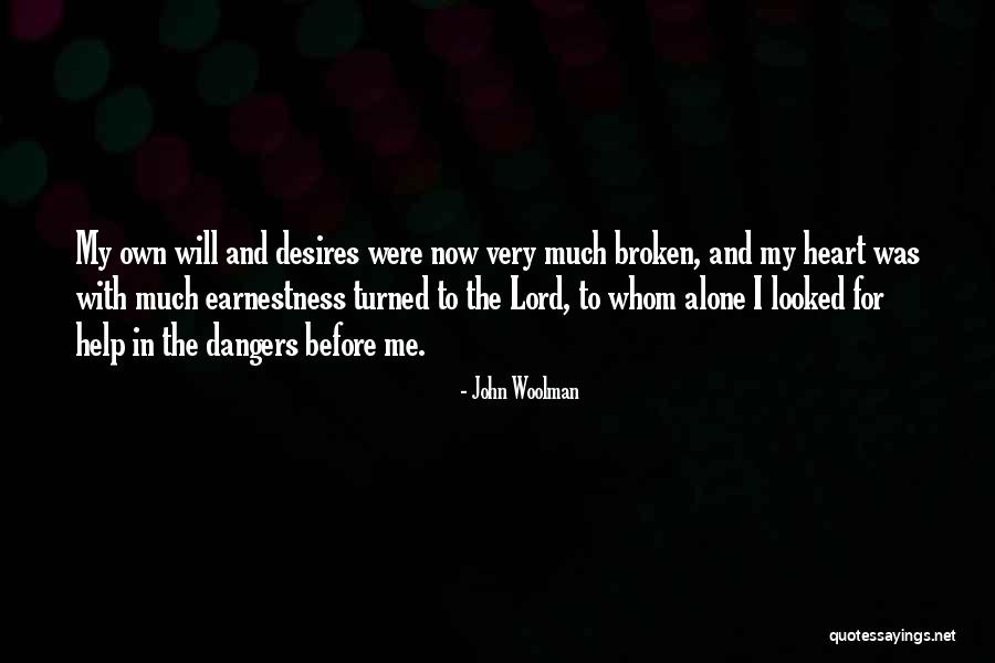 My Heart Desires Quotes By John Woolman