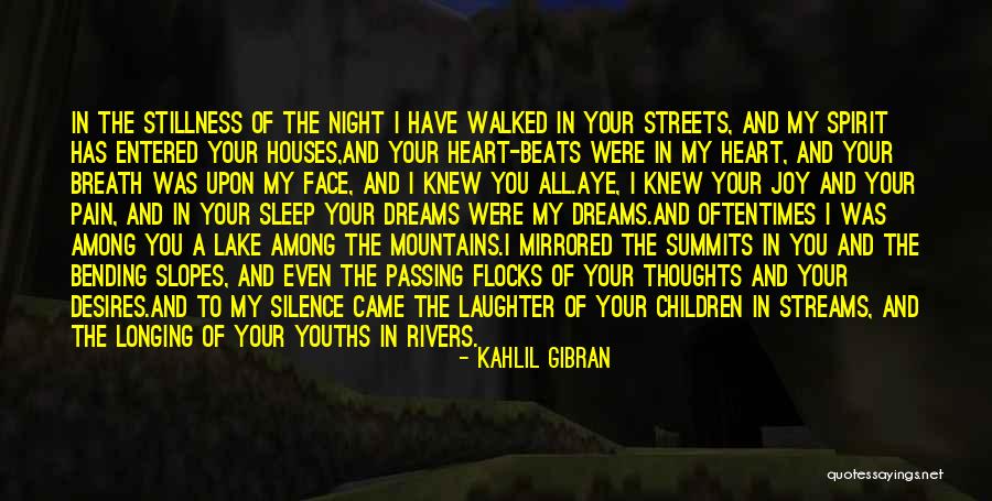 My Heart Desires Quotes By Kahlil Gibran