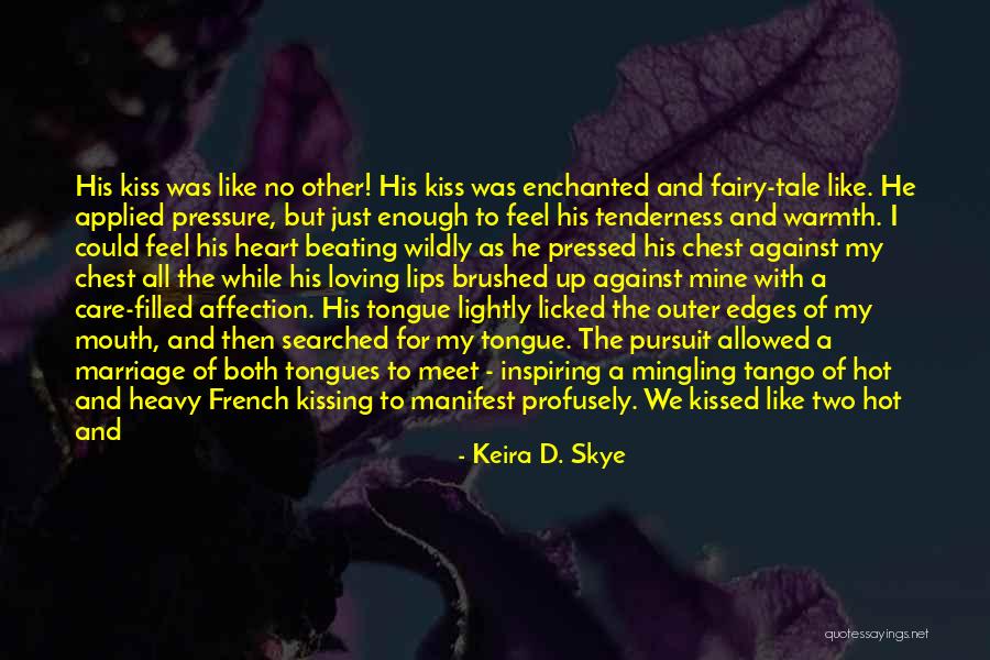 My Heart Desires Quotes By Keira D. Skye My Heart Desires Quotes By Keira D. Skye