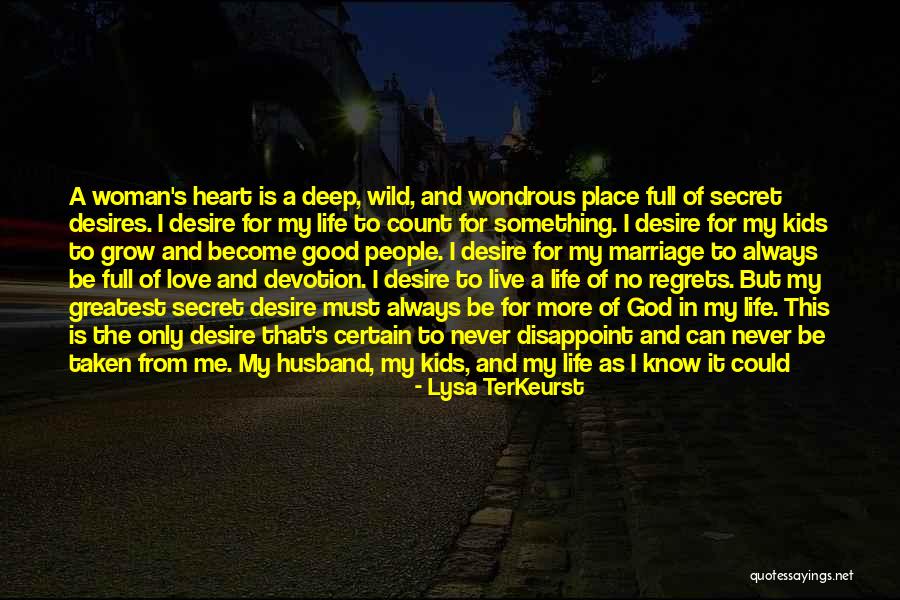My Heart Desires Quotes By Lysa TerKeurst My Heart Desires Quotes By Lysa TerKeurst