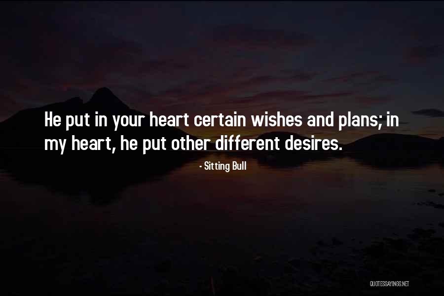 My Heart Desires Quotes By Sitting Bull