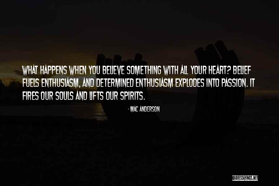 My Heart Explodes Quotes By Mac Anderson My Heart Explodes Quotes By Mac Anderson